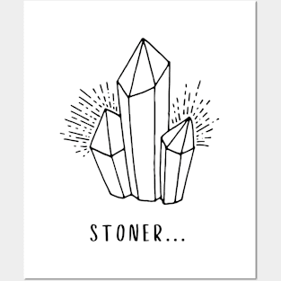 Stoner... (Black) Posters and Art